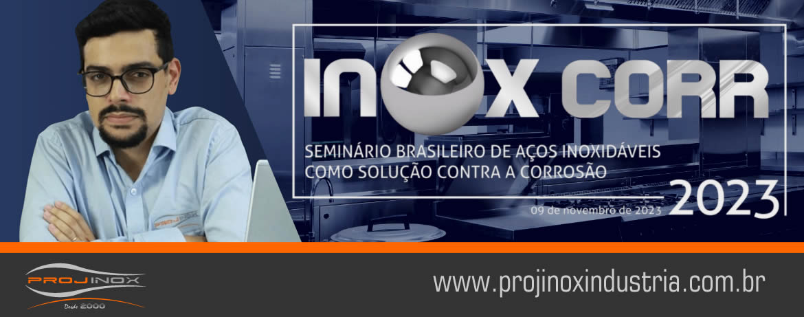 Gerente da Projinox ministrará palestra no Inoxcoor sobre seleção correta do inox